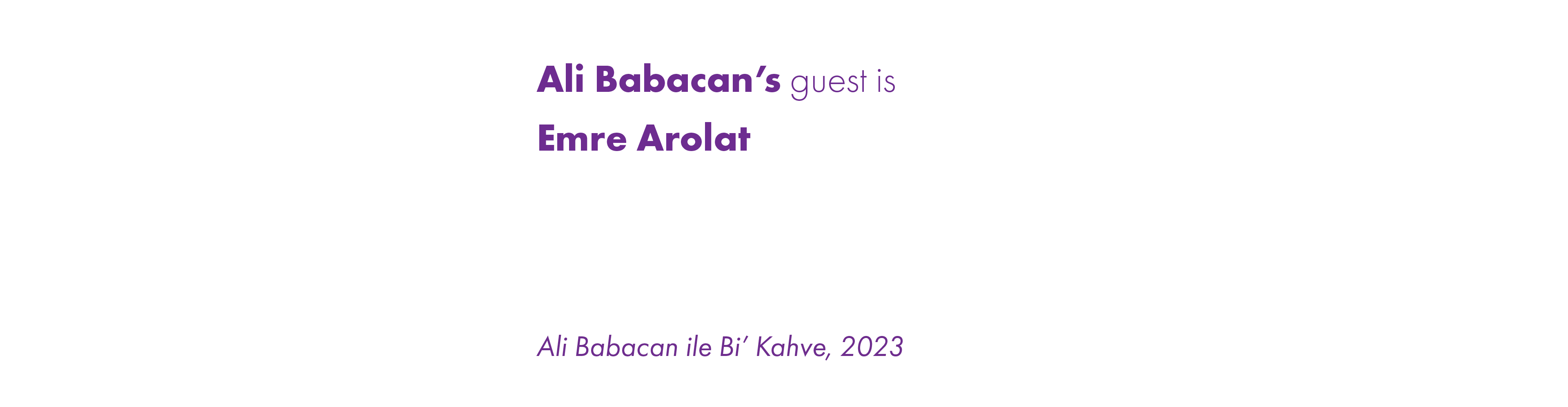EAA – EMRE AROLAT ARCHITECTURE | Ali Babacan ile Bi' Kahve – Episode 8’s guest is Emre Arolat
