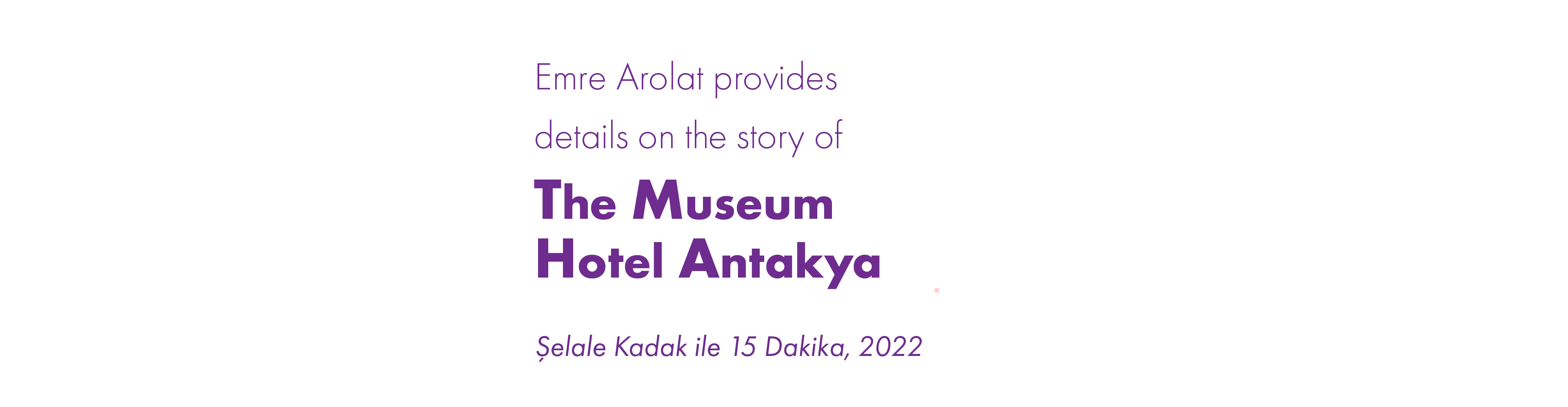 EAA – EMRE AROLAT ARCHITECTURE | Emre Arolat provides details on the story of The Museum Hotel Antakya