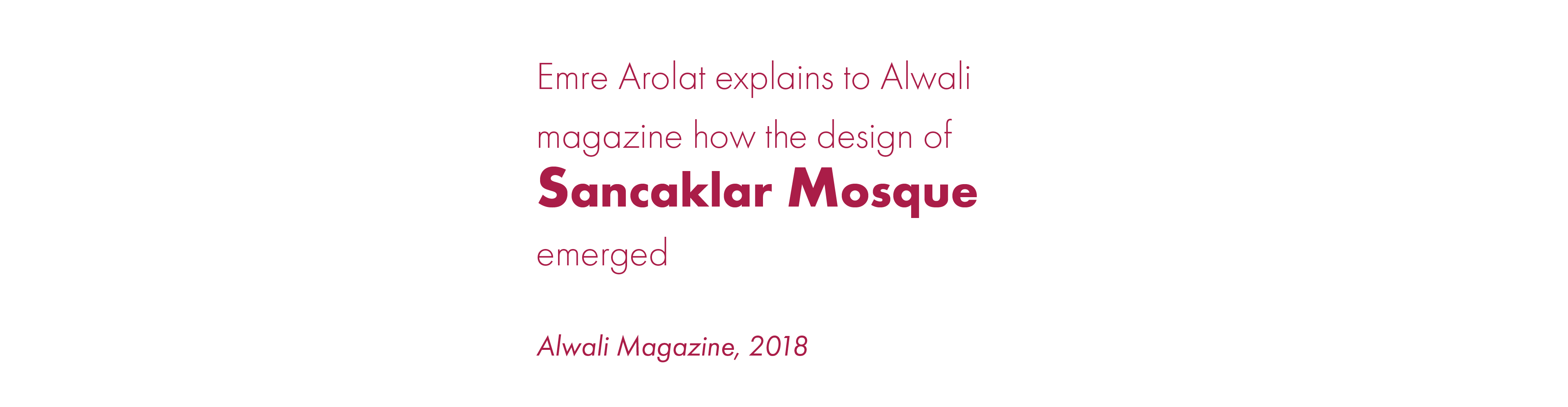 EAA – EMRE AROLAT ARCHITECTURE | Emre Arolat explains to Alwali magazine